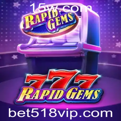Descubra o Mundo Empolgante de RapidGems777 e Bet518