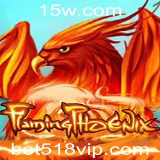 Descubra o Fascinante Mundo de FlamingPhoenix e Bet518